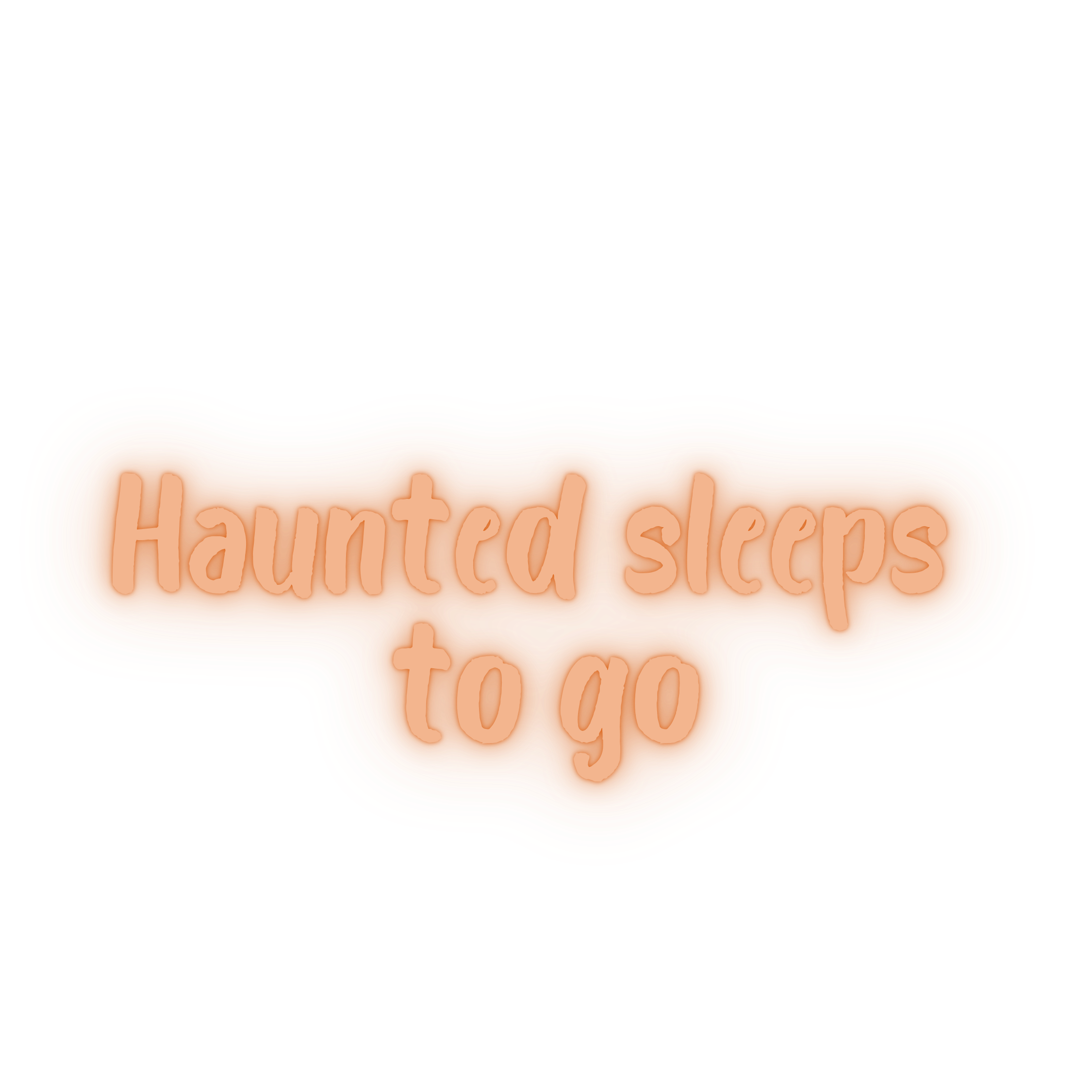 Haunted sleeps to go